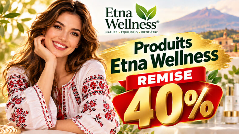 Produits Etna Wellness avec 40 % de réduction